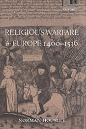 Religious Warfare In Europe 1400-1536