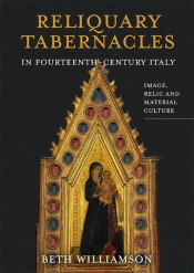 Reliquary Tabernacles In Fourteenth-Century Italy