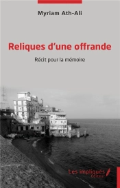 Reliques D'Une Offrande - Recit Pour La Memoire