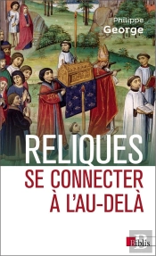 Reliques ; Se Connecter À L'Au-Delà