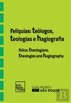Relíquias: Teólogos, Teologias e Hagiografia