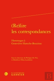 (Re)Lire Les Correspondances : Hommages À Geneviève Haroche-Bouzinac