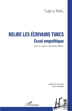 Bertrand.pt - Relire Les Écrivains Turcs : Essai Empathique - Pour Un « Genre » De Poésie-Théâtre