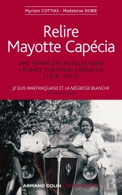 Relire Mayotte Capécia ; Une Femme Des Antilles Dans L'Espace Colonial Français (1918-1955)
