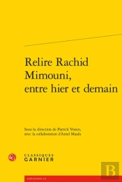 Relire Rachid Mimouni, Entre Hier Et Demain