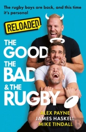Reloaded Â€“ The Good, The Bad & The Rugby