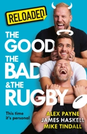 Reloaded Â€“ The Good, The Bad & The Rugby