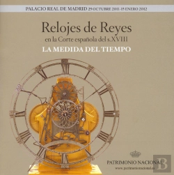 Bertrand.pt - Relojes De Reyes En La Corte Española El S. Xviii: La Medida Del Tiempo