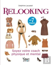 Relooking En 7 Etapes : Soyez Votre Coach Physique Et Mental