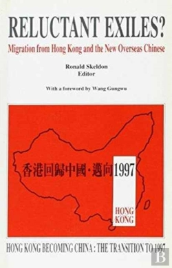 Bertrand.pt - Reluctant Exiles? Â€“ Migration From Hong Kong And The New Overseas Chinese