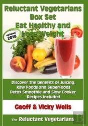 Reluctant Vegetarians Box Set Eat Healthy And Lose Weight