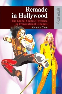Bertrand.pt - Remade In Hollywood - The Global Chinese Presence In Transnational Cinemas