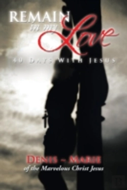 Bertrand.pt - Remain In My Love: 40 Days With Jesus