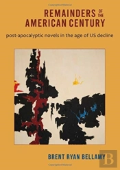Remainders Of The American Century