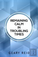 Remaining Calm In Troubling Times