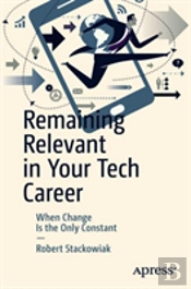 Remaining Relevant In Your Tech Career