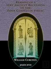 Remains Of A Very Ancient Recension Of The Four Gospels In Syriac