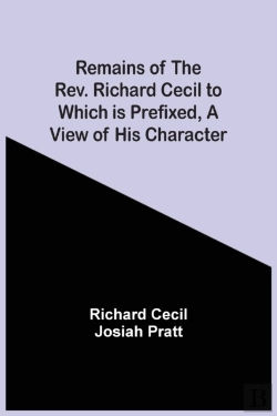 Bertrand.pt - Remains Of The Rev. Richard Cecil To Which Is Prefixed, A View Of His Character