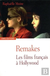 Remakes ; Les Films Français À Hollywood