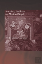 Remaking Buddhism For Medieval Nepal