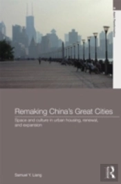 Remaking China'S Great Cities