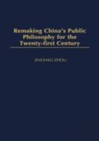 Remaking China'S Public Philosophy For The Twenty-First Century