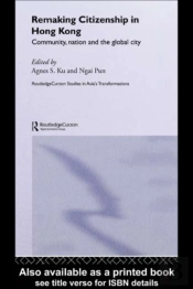 Remaking Citizenship In Hong Kong