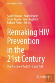 Remaking Hiv Prevention In The 21st Century