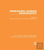 Remaking Human Geography (Rle Social & Cultural Geography)