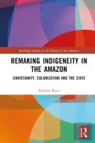 Remaking Indigeneity In The Amazon