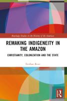 Remaking Indigeneity In The Amazon