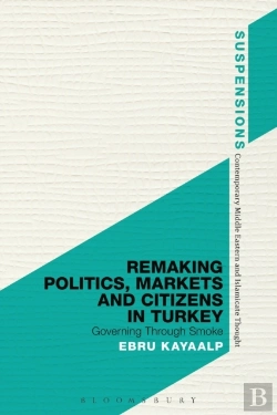 Bertrand.pt - Remaking Politics, Markets, And Citizens In Turkey