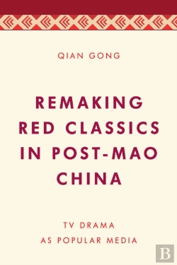 Bertrand.pt - Remaking Red Classics In Post-Mao China