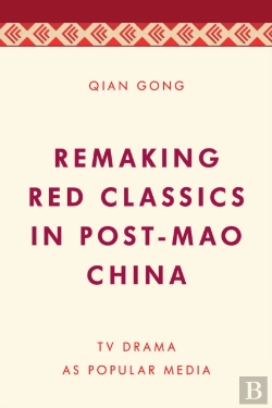 Bertrand.pt - Remaking Red Classics In Post-Mao China