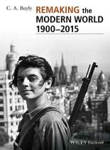 Remaking The Modern World 1900 - 2015