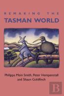 Remaking The Tasman World