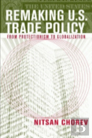 Remaking U.S. Trade Policy