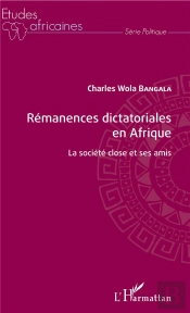 Remanences Dictatoriales En Afrique ; La Société Close Et Ses Amis