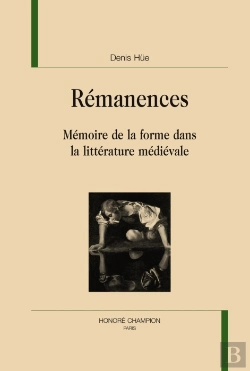 Bertrand.pt - Rémanences ; Mémoires De La Forme Dans La Littérature Médiévale