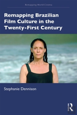 Bertrand.pt - Remapping Brazilian Film Culture In The Twenty-First Century