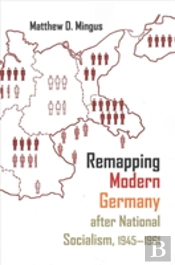 Remapping Modern Germany After National Socialism, 1945-1961