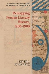 Remapping Persian Literary History, 1700-1900