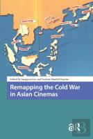 Remapping The Cold War In Asian Cinemas