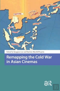 Bertrand.pt - Remapping The Cold War In Asian Cinemas