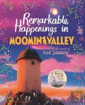 Remarkable Happenings In Moominvalley
