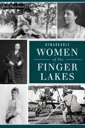 Remarkable Women Of The Finger Lakes