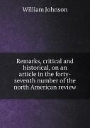 Remarks, Critical And Historical, On An Article In The Forty-Seventh Number Of The North American Review