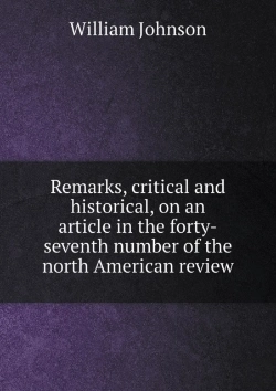 Bertrand.pt - Remarks, Critical And Historical, On An Article In The Forty-Seventh Number Of The North American Review