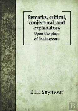 Bertrand.pt - Remarks, Critical, Conjectural, And Explanatory Upon The Plays Of Shakespeare