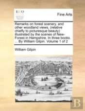 Remarks On Forest Scenery, And Other Woo
